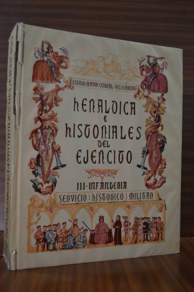HERLDICA E HISTORIALES DEL EJRCITO. Tomo III. Infantera